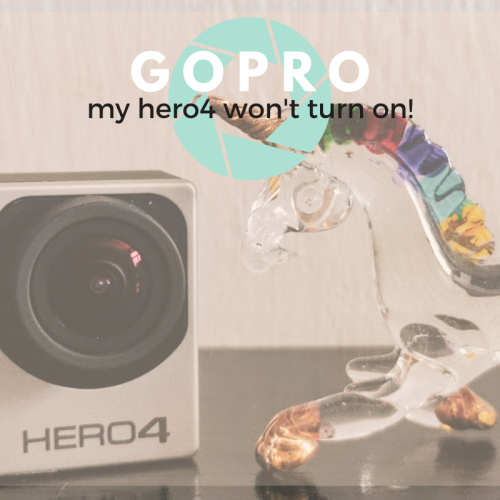 GoPro – when hero4 won’t turn on!
